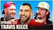 Travis Kelce On Patrick Mahomes' Rookie Year + Starting His Podcast With His Brother, Jason Kelce