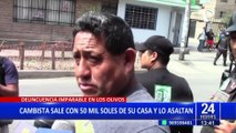 Los Olivos: asaltan a cambistas y les roban S/50 mil