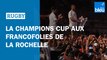La Coupe d'Europe de rugby du Stade Rochelais sur la scène du Saint Jean d'Acre des Francofolies