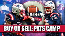 BUY or SELL: 7 Patriots Training Camp Storylines | Pats Interference Podcast