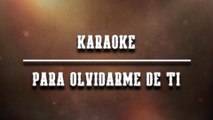 Los Reyes Del Camino - Para Olvidarme De Ti (Karaoke)