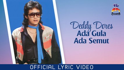 Deddy Dores - Ada Gula Ada Semut (Official Lyric Video)