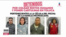 Detienen a cuatro presuntos integrantes de la Familia Michoacana por narcomantas en Toluca