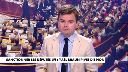 L'édito de Gauthier Le Bret : «Sanctionner les députés LFI : Yaël Braun-Pivet dit non»