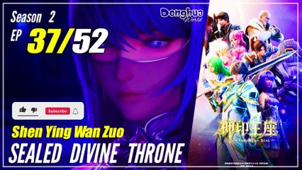 【Shen Yin Wang Zuo】  S2 EP 37 (63) - Sealed Divine Throne | MultiSub - 1080P