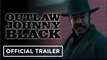 Outlaw Johnny Black | Official Trailer - Michael Jai White, Anika Noni