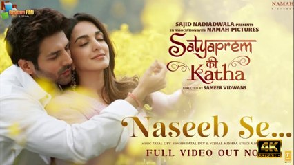 Naseeb Se | SatyaPrem Ki Katha | Kartik, Kiara | Sameer, Sajid N, Namah | Payal, Vishal M | 4k uhd video  2023
