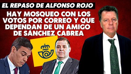 Alfonso Rojo: “Hay mosqueo con los votos por correo y que dependan de un amigo de Sánchez cabrea”