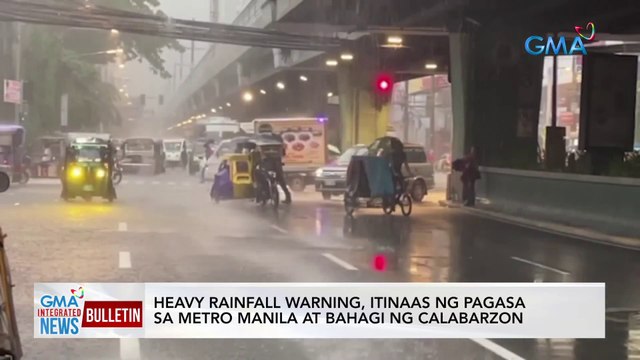 Heavy rainfall warning, itinaas ng PAGASA sa Metro Manila at bahagi ng CALABARZON | GMA Integrated News Bulletin