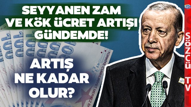Seyyanen Zam ve Kök Ücret Artışı Ne Olacak? Uzman Ekonomist Tek Tek Açıkladı