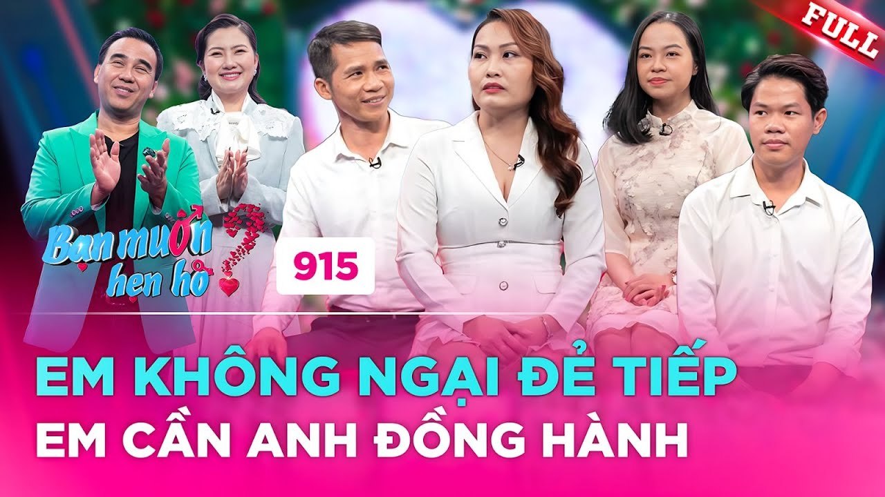 Bạn Muốn Hẹn Hò #915 _ Từng trải 3 mối tình NGA...