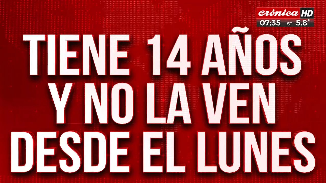 ¿Dónde está Mara? Tiene 14 años y está desaparecida hace varios días