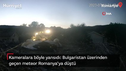 Bulgaristan üzerinden geçen meteor Romanya’ya düştü