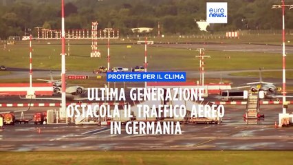 Ultima generazione, bloccati gli aeroporti di Dusseldorf e Amburgo