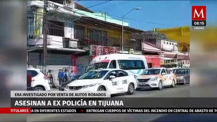 Asesinan a ex policía en Tijuana, era investigado por venta de autos robados