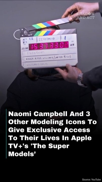 Naomi Campbell And 3 Other Modeling Icons To Give Exclusive Access To Their Lives In Apple TV+'s 'The Super Models'