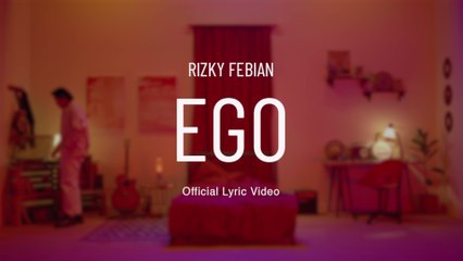 Rizky Febian - Ego (Lyric Video)
