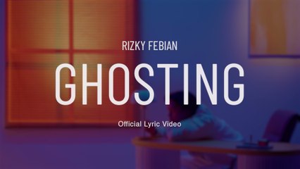 Rizky Febian - Ghosting (Lyric Video)