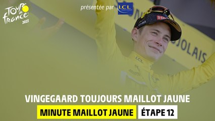 LCL Yellow Jersey Minute - Stage 12 - Tour de France 2023