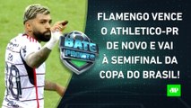 Flamengo ELIMINA o Athletico e PEGA o Grêmio na Copa-BR; Palmeiras e SPFC JOGAM HOJE! | BATE PRONTO