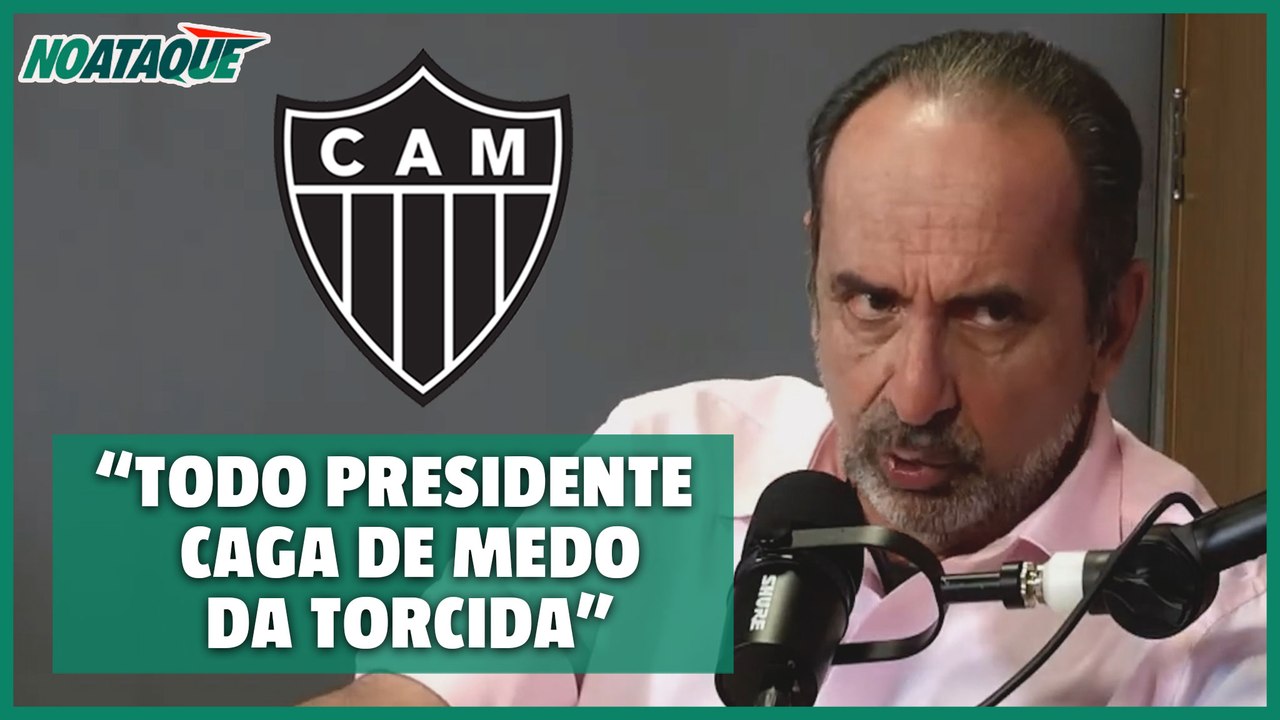 Kalil: ‘Todo presidente caga de medo da torcida’
