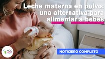 Leche materna en polvo: una alternativa para alimentar a bebés | 154 | 17 al 23 de julio de 2023