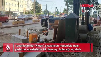 'Kleon' sıcakları komşuyu vurdu! Çalışma saatlerine düzenleme