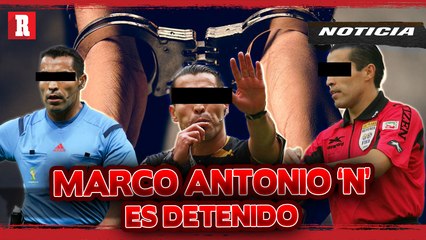 ¡DETENIDO! Ex arbitro mundialista es vinculado a proceso