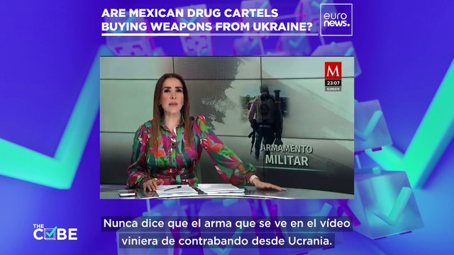 The Cube | ¿Las armas enviadas a Ucrania acabarán en manos de cárteles de la droga mexicanos?