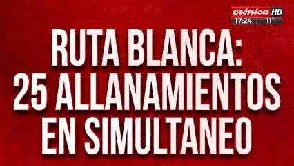 Ruta blanca: 25 allanamientos en simultaneo