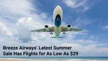 Snag Flights Across the U.S. for As Low As $29 With Breeze Airways’ Latest Summer Sale