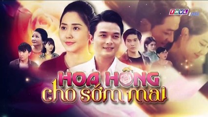 HOA HỒNG CHO SỚM MAI TẬP 34 - PHIM VIỆT NAM THVL1 - XEM PHIM HOA HONG CHO SOM MAI TAP 35