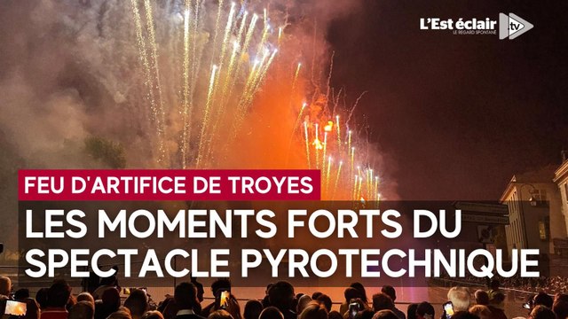 Revivez le feu d'artifice 2023 de la Ville de Troyes comme si vous y étiez