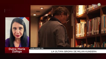 La última broma de Milan Kundera: Dulce María Zúñiga