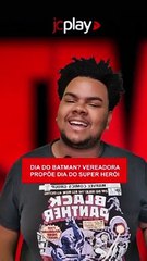 Vereadora propõe criação do Dia do Batman para homenagear o personagem