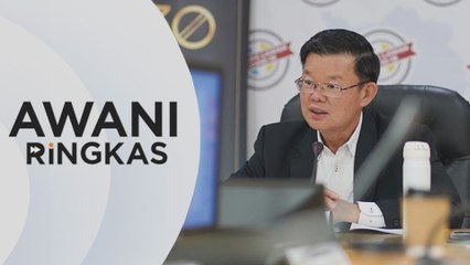 AWANI Ringkas: Chow Kon Yeow KM Pulau Pinang penggal kedua
