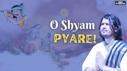 O Shyam Pyare | Sumit Krishna | Sumit Krishna