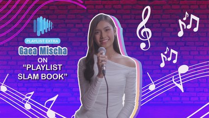 Get to know Gaea Mischa on Playlist Slambook