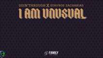 Goin' Through x Stavros Zacharias - I Am Unusual