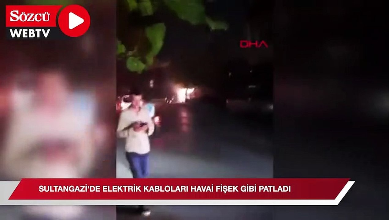 Sultangazi'de elektrik kabloları havai fişek gibi patladı
