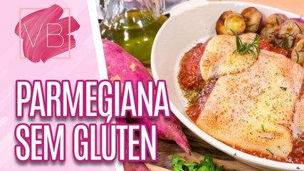 Parmegiana SEM GLÚTEN e BATATA DOCE grelhada - Você Bonita (17/07/2023)