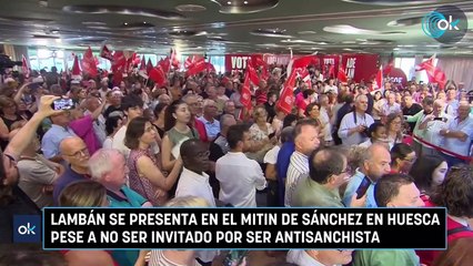 Lambán se presenta en el mitin de Sánchez en Huesca pese a no ser invitado por ser antisanchista