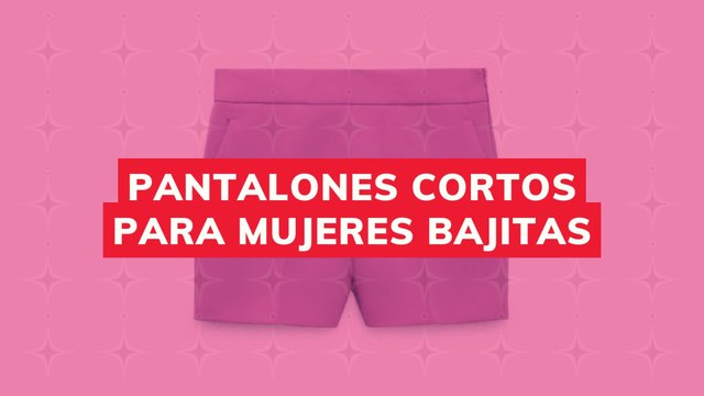 PANTALONES CORTOS PARA MUJERES BAJITAS