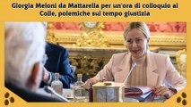 Giorgia Meloni da Mattarella per un'ora di colloquio al Colle, polemiche sul tempo giustizia