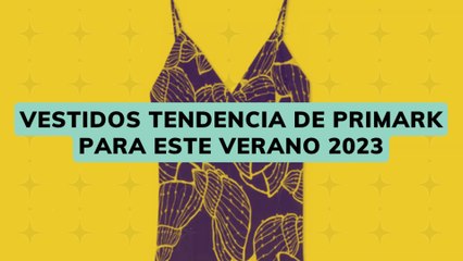 VESTIDOS TENDENCIA de primark PARA ESTE VERANO 2023