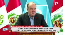 Rafael López Aliaga advierte a Rutas de Lima que contrato de peajes acaba el 29 de julio