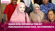 Inara Rusli Diperiksa Terkait Pencemaran Nama Baik, Ini Kondisinya