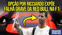 Por que opção por RICCIARDO expõe FALHA GRAVE da RED BULL na F1