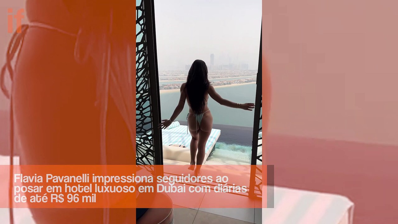 Flavia Pavanelli impressiona seguidores ao mostrar hotel luxuoso em Dubai
