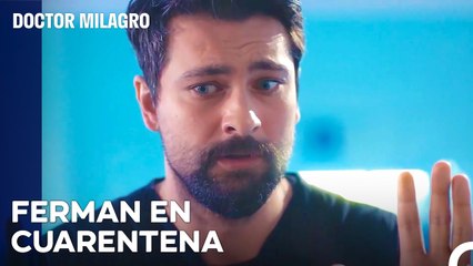 ¡Ferman También Se Infectó Del Virus! - Doctor Milagro Capitulo 57